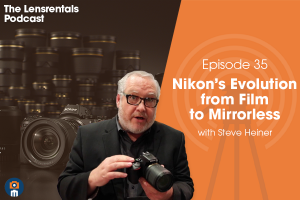 The Lensrentals Podcast Episode #35 – Nikon’s Evolution from Film to Mirrorless