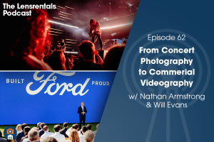 The Lensrentals Podcast Episode #62 – From Concert Photography to Commercial Videography
